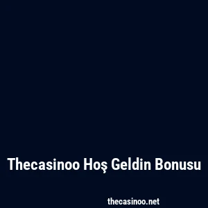 Thecasinoo Hoş Geldin Bonusu