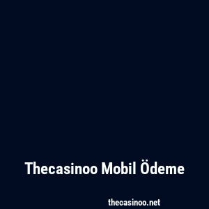Thecasinoo Mobil Ödeme